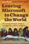 John Wood - Leaving Microsoft to Change the World