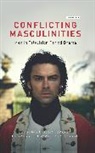 Katherine Byrne, Jam Leggott, Julie Anne Taddeo, Katherine (Ulster University Byrne, James (Northumbria University Leggott, Professor Julie Anne (University of Maryland Taddeo - Conflicting Masculinities