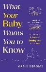 Marie Derome - What Your Baby Wants You to Know