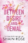 Shain Rose - BETWEEN DESIRE AND DENIAL