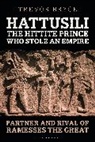 Trevor Bryce, Bryce Trevor - Hattusili, the Hittite Prince Who Stole an Empire
