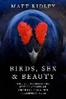 Matt Ridley, Ridley Matt - Birds, Sex and Beauty