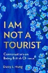 Daisy J Hung, Daisy J. Hung - I Am Not a Tourist