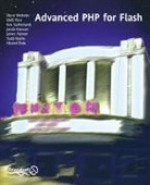 James Dean Palmer, Harvard Eide, Jacob Hanson, Todd Marks, Frank Rice, Kev Sutherland... - Advanced PHP for Flash