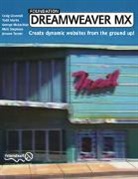 Craig Grannell, Todd Marks, George McLachlan, Matt Stephens, Jerome Turner - Foundation Dreamweaver MX