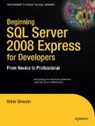 Robin Dewson - Beginning SQL Server 2008 Express for Developers