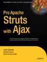 John Carnell, Rob Harrop, Kunal Mittal - Pro Apache Struts with Ajax