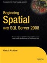 Alastair Aitchison - Beginning Spatial with SQL Server 2008