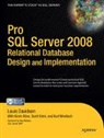 Louis Davidson, Scott Klein, Kevin Kline, Kurt Windisch - Pro SQL Server 2008 Relational Database Design and Implementation
