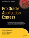 J Scott, John Scott, S Spendolini, Scott Spendolini - Pro Oracle Application Express