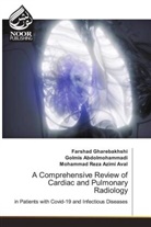 Golmis Abdolmohammadi, Mohammad Reza Azimi Aval, Farshad Gharebakhshi - A Comprehensive Review of Cardiac and Pulmonary Radiology