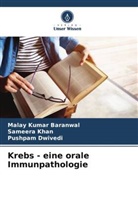Malay Kumar Baranwal, Pushp Dwivedi, Pushpam Dwivedi, Sameera Khan - Krebs - eine orale Immunpathologie