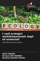 Wissem Aidi Wannes, Moufida Saidani Tounsi, Walid Yeddes - I ruoli ecologici multidimensionali degli oli essenziali