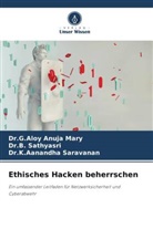 Dr G Aloy Anuja Mary, Dr.G.Aloy Anuja Mary, G. Aloy Anuja Mary, D Saravanan, Dr.K.Aanandha Saravanan, K. Aanandha Saravanan... - Ethisches Hacken beherrschen