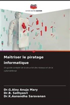 Dr.G.Aloy Anuja Mary, G. Aloy Anuja Mary, Dr.K.Aanandha Saravanan, K. Aanandha Saravanan, B. Sathyasri, Dr.B. Sathyasri - Maîtriser le piratage informatique