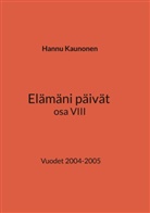 Hannu Kaunonen - Elämäni päivät osa VIII