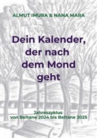 Almut Imura und Nana Mara ..., Almut Imura und Nana Mara, Almut Imura und Nana Mara . . ., Almut Imura und Nana Mara ... - Dein Kalender, der nach dem Mond geht