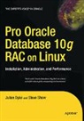 Julian Dyke, John Shaw - Pro Oracle Database 10g RAC on Linux