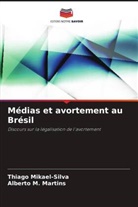 Alberto M. Martins, Thiago Mikael-Silva - Médias et avortement au Brésil
