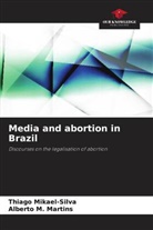 Alberto M. Martins, Thiago Mikael-Silva - Media and abortion in Brazil