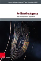 Joanna Godlewicz-Adamiec, Piszczatowski, Pawel Piszczatowski - Re-Thinking Agency