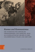 Christina Heiduck, Jörg Ganzenmüller, Anke John, Christiane Kuller - Kosmos und Kommunismus