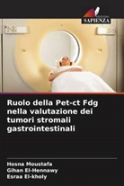 Gihan El-Hennawy, Esraa El-kholy, Hosna Moustafa - Ruolo della Pet-ct Fdg nella valutazione dei tumori stromali gastrointestinali