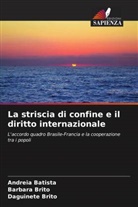 andreia batista, Barbara Brito, Daguinete Brito - La striscia di confine e il diritto internazionale