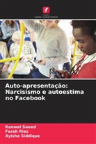 Farah Riaz, Kanwal Saeed, Ayisha Siddique - Auto-apresentação: Narcisismo e autoestima no Facebook