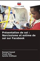 Farah Riaz, Kanwal Saeed, Ayisha Siddique - Présentation de soi : Narcissisme et estime de soi sur Facebook