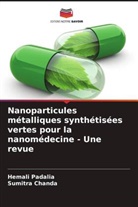 Sumitra Chanda, Hemali Padalia - Nanoparticules métalliques synthétisées vertes pour la nanomédecine - Une revue