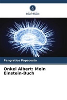 Pangratios Papacosta - Onkel Albert: Mein Einstein-Buch