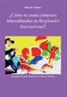 Marcel Clasen, Clasen Marcel - ¿Cómo se crean contextos interculturales en Resplandor International?