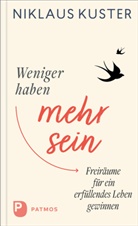 Niklaus Kuster - Weniger haben - mehr sein