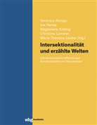 Verónica Abrego, Ina Henke, Magdalena Kißling, Magdalena Kissling u a, Christina Lammer, Maria-Theresia Leuker - Intersektionalität und erzählte Welten