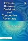 John Triantis, John E. Triantis, Triantis John E. - Ethics in Business Decisions and Competitive Advantage