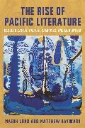 Matthew Hayward, Matthew Long Hayward, Matthew/ Long Hayward,  Hayward Matthew, Maebh Long,  Long Maebh - Rise of Pacific Literature - Decolonization, Radical Campuses, and Modernism