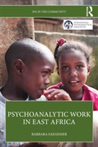 Barbara Saegesser - Psychoanalytic Work in East Africa