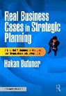 Hakan Butuner, Butuner Hakan - Real Business Cases in Strategic Planning