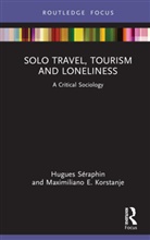 Maximiliano E. Korstanje, Korstanje Maximiliano E., Hugues (University of Winchester) Korsta Seraphin, Hugues Séraphin - Solo Travel, Tourism and Loneliness