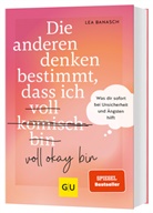 Lea Banasch - Die anderen denken bestimmt, dass ich voll komisch okay bin