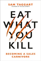 Sam Taggart - Eat What You Kill