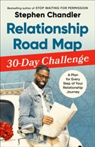 Stephen Chandler - Relationship Road Map 30-Day Challenge