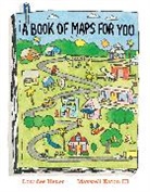 Maxwell Eaton, Lourdes Heuer - A Book of Maps for You