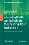 Hany M Ayad, Hany M. Ayad, Jo I Boufford, Jo I. Boufford, Anthony Capon, Anna V Diez Roux... - Advancing Health and Wellbeing in the Changing Urban Environment