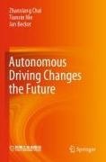 Jan Becker, Zhanxiang Chai, Tianxin Nie - Autonomous Driving Changes the Future