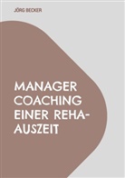 Jörg Becker - Manager Coaching einer REHA-Auszeit