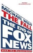 Michael Wolff - The Fall The End of Fox News and the Murdoch Dynasty