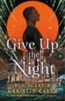 Kristin Cast, P C Cast, P. C. Cast and Kristin Cast - Give Up the Night