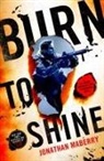 Jonathan Maberry - Burn to Shine